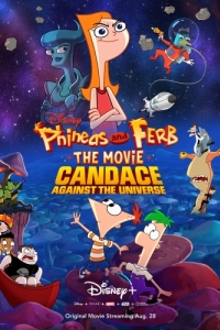 Постер Финес и Ферб: Кэндис против Вселенной (Phineas and Ferb the Movie: Candace Against the Universe)