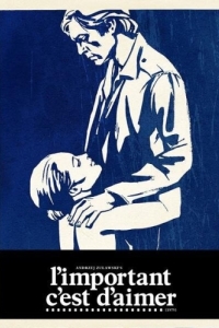Постер Главное - любить (L'important c'est d'aimer)