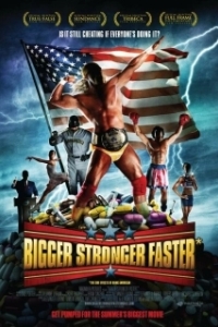 Постер Быстрее, сильнее, мощнее (Bigger Stronger Faster*: *The Side Effects of Being American)