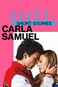 Постер Элита. Короткие истории. Карла и Самуэль (Elite Short Stories: Carla Samuel)