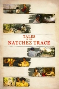 Постер Истории Натчез-Трейс (Tales of the Natchez Trace)