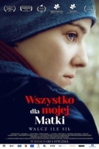 Постер Всё ради мамы (Wszystko dla mojej matki)