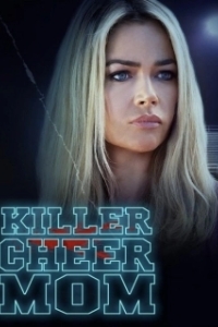 Постер Убрать конкуренток (Killer Cheer Mom)