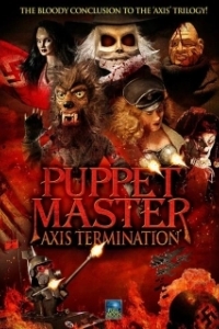 Постер Повелитель кукол: Уничтожение оси (Puppet Master: Axis Termination)