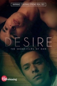 Постер Желание: короткометражки Ома (Desire: The Short Films of Ohm)