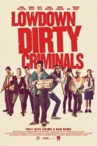 Постер Подлые грязные преступники (Lowdown Dirty Criminals)
