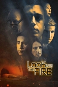 Постер Смотри в огонь (Look Into the Fire)