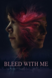 Постер Истекай кровью со мной (Bleed with Me)