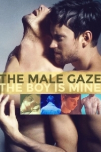 Постер Мужской взгляд: Мой мальчик (The Male Gaze: The Boy Is Mine)