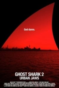 Постер Акула-призрак 2: Городские челюсти (Ghost Shark 2: Urban Jaws)