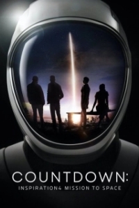 Постер Обратный отсчёт: космическая миссия Inspiration4 (Countdown: Inspiration4 Mission to Space)