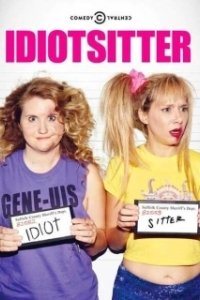 Постер Няня для идиотки (Idiotsitter (2016))