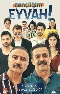 Постер Ах, моя молодость! (Gençligim Eyvah)