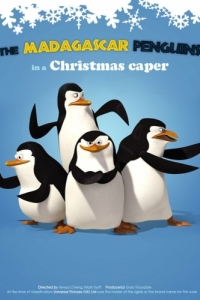 Постер Пингвины из Мадагаскара в рождественских приключениях (The Madagascar Penguins in a Christmas Caper)