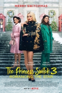 Постер На месте принцессы 3: Роман со звездой (The Princess Switch 3: Romancing the Star)