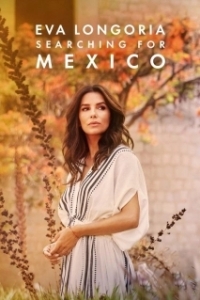 Постер Ева Лонгория: Исследуя Мексику (Eva Longoria: Searching for Mexico)