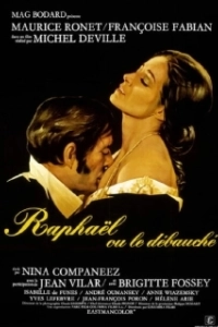 Постер Рафаэль-развратник (Raphaël ou le débauché)