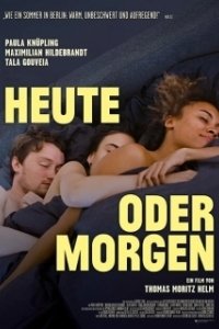 Постер Пока мы молоды (Heute oder morgen)