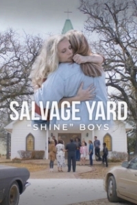Постер Самогонщики с авторазборки (Salvage Yard Shine Boys)