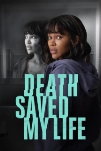 Постер Смерть спасла мне жизнь (Death Saved My Life)