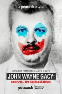 Постер Джон Уэйн Гейси: Замаскированный дьявол (John Wayne Gacy: Devil in Disguise)