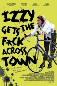 Постер Иззи прётся через город (Izzy Gets the Fuck Across Town)