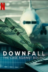 Постер Крушение: Дело против Boeing (Downfall: The Case Against Boeing)
