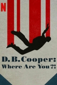 Постер Где Вы, Д. Б. Купер? (D.B. Cooper: Where Are You?!)