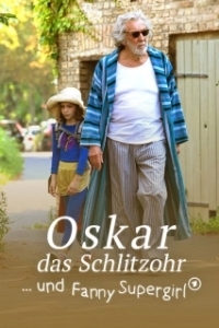 Постер Хитрец Оскар и супергёрл Фанни (Oskar, das Schlitzohr und Fanny Supergirl)