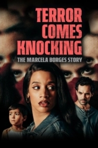 Постер Ужас стучится в дверь: история Марселы Борхес (Terror Comes Knocking: The Marcela Borges Story)
