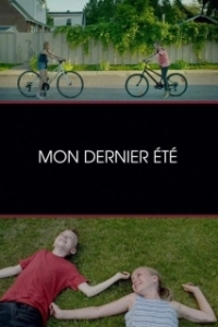 Постер Мое последнее лето (Mon dernier été)