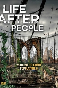 Постер Будущее планеты: Жизнь после людей (Life After People)