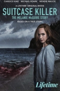 Постер Чемодан-убийца: История Мелани МакГуайр (Suitcase Killer: The Melanie McGuire Story)