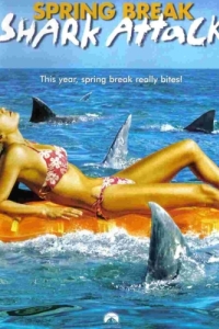 Постер Нападение акул в весенние каникулы (Spring Break Shark Attack)