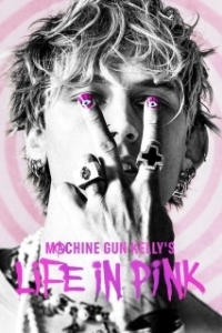 Постер Жизнь Машин Ган Келли в розовом (Machine Gun Kelly's Life in Pink)