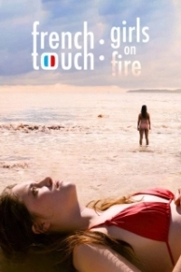 Постер Французское прикосновение: девчонки в ударе (French Touch: Girls on Fire)