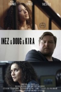 Постер Инес, Даг и Кира (Inez & Doug & Kira)