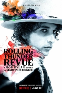 Постер Rolling Thunder Revue: История Боба Дилана глазами Мартина Скорсезе (Rolling Thunder Revue: A Bob Dylan Story by Martin Scorsese)