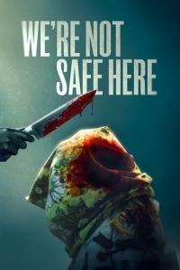 Постер Здесь мы не в безопасности (We're Not Safe Here)