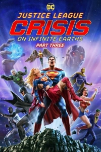 Постер Лига справедливости: Кризис на бесконечных землях. Часть 3 (Justice League: Crisis on Infinite Earths - Part Three)