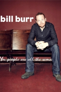 Постер Билл Бёрр: Все вы, люди, одинаковые (Bill Burr: You People Are All the Same)