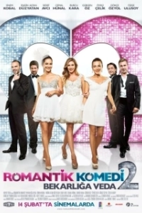 Постер Романтическая комедия 2: Прощание с холостяцкой жизнью (Romantik Komedi 2: Bekarliga Veda)