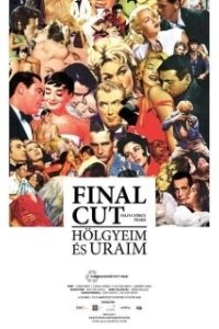 Постер Окончательный монтаж – дамы и господа! (Final Cut: Hölgyeim és uraim)