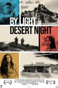 Постер Огни ночной пустыни (By Light of Desert Night)