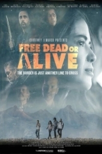 Постер Свобода любой ценой (Free Dead or Alive)