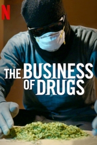 Постер Наркобизнес (The Business of Drugs)