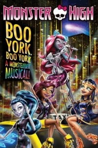 Постер Школа монстров: Бу-Йорк, Бу-Йорк (Monster High: Boo York, Boo York)