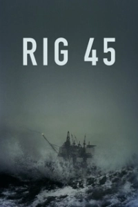Постер Платформа 45 (Rig 45)