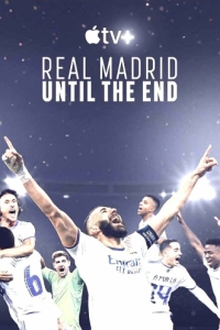 Постер Реал Мадрид: До конца (Real Madrid: Until the End)
