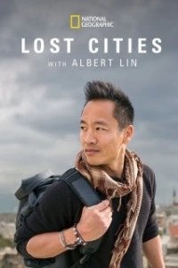 Постер Затерянные города с Альбертом Лином (Lost Cities with Albert Lin)